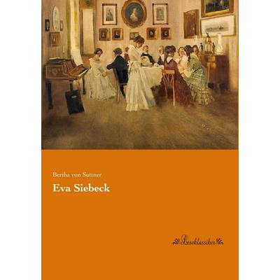 Eva Siebeck, Taschenbuch von Bertha Suttner, Leseklassiker, 978-3-95563-460-5