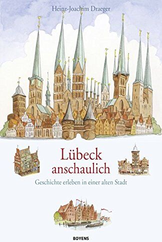 Heinz-Joachim Draeger - Lübeck anschaulich: Geschichte erleben in einer alten Stadt - Preis vom 07.10.2026 11:45:10 h