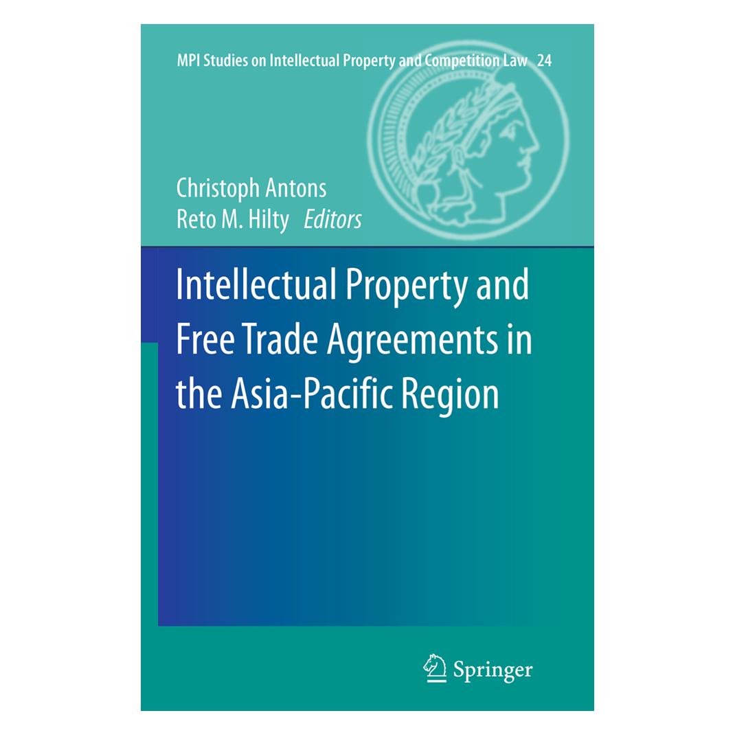 Springer Intellectual Property and Free Trade Agreements in the Asia-Pacific Region (Englisch, Softcover, Christoph Antons, Reto M. Hilty) (55833421)