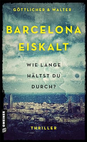 Göttlicher & Walter - Barcelona Eiskalt: Thriller (Kriminelles und unbekanntes Barcelona) - Preis vom 09.10.2026 07:28:09 h