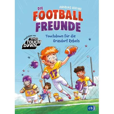 Die Football-Freunde – Touchdown für die Grasdorf Rebels, Gebundene Ausgabe von Andreas Hüging, CBJ, 978-3-570-18168-3