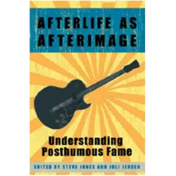 Afterlife as Afterimage, Fachbücher von Steve Jones, Joli Jensen