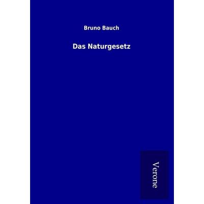 Das Naturgesetz, Taschenbuch von Bruno Bauch, BoD - Books on Demand