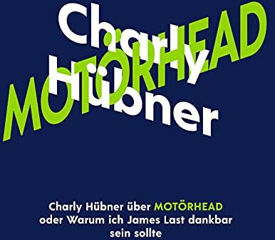 Charly Hübner - Charly Hübner über Motörhead: oder Warum ich James Last dankbar sein sollte (KiWi Musikbibliothek) - Preis vom 05.10.2026 03:47:11 h