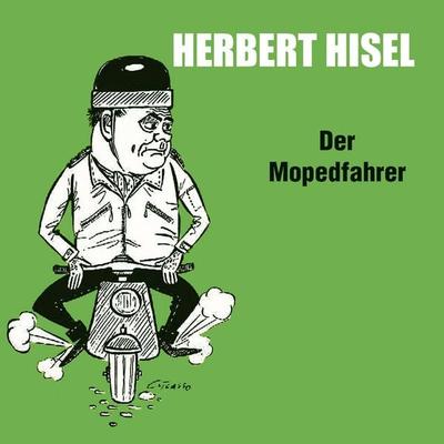 Der Mopedfahrer - Herbert Hisel, Audio, 4066004807379