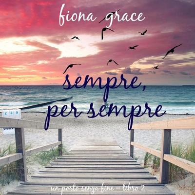 Sempre, Per Sempre (Un Porto Senza Fine – Libro 2) - Fiona Grace, Audio, 9798261431800