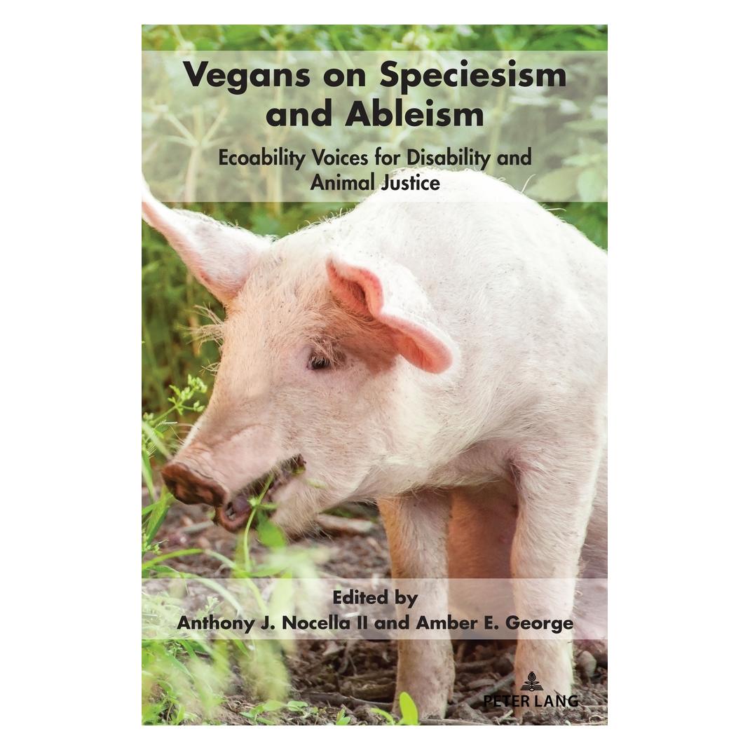 Peter Lang Vegans on Speciesism and Ableism (Englisch, Softcover, Amber E. George, Anthony J. Nocella II) (56210445)