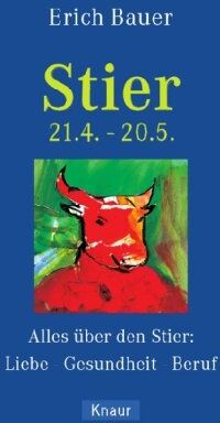 Erich Bauer - Stier 21.4.-20.5.: Alles über den Stier: Liebe - Gesundheit - Beruf - Preis vom 17.10.2026 19:25:27 h