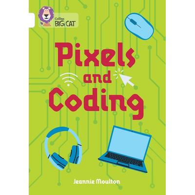 Pixels and Coding, Taschenbuch von Jeannie Moulton, Collins Reference, 978-0-00-875412-9