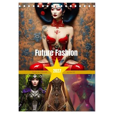 Future Fashion (Tischkalender 2027 DIN A5 hoch), CALVENDO Monatskalender