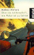 Pierson, Melissa Holbrook - Über die Leidenschaft, ein Motorrad zu fahren. - Preis vom 10.10.2026 11:48:34 h
