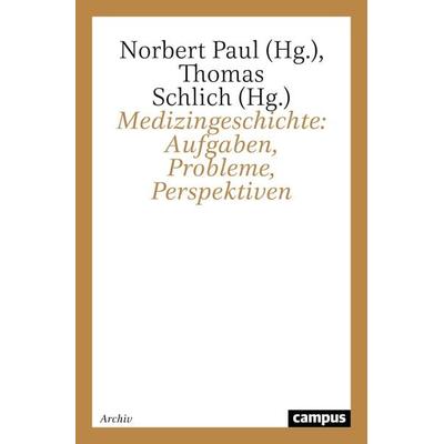 Medizingeschichte: Aufgaben, Probleme, Perspektiven, Taschenbuch von , Campus, 978-3-593-35943-4
