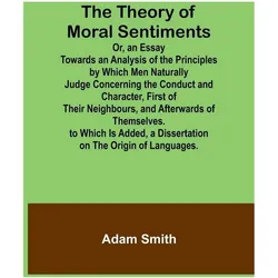 The Theory of Moral Sentiments Or, an Essay Towards an Analysis of the Principles by Which Men, Sachbücher von Adam Smith