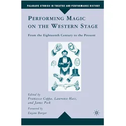Performing Magic on the Western Stage, Fachbücher von L. Coppa Hass, J. Peck, Francesca Coppa, L. Hass
