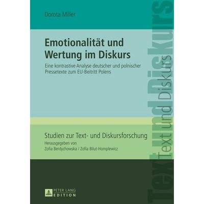Emotionalität und Wertung im Diskurs, Gebundene Ausgabe von Dorota Miller, Peter Lang GmbH, Internationaler Verlag der Wissenschaften,