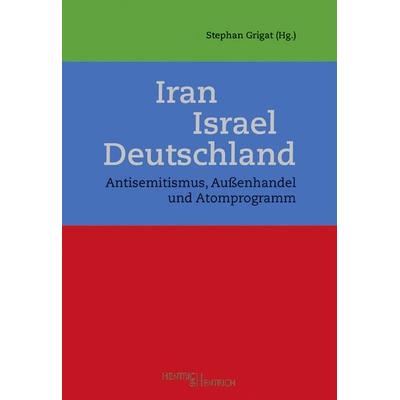 Iran – Israel – Deutschland, Taschenbuch von , Hentrich und Hentrich Verlag Berlin, 978-3-95565-220-3