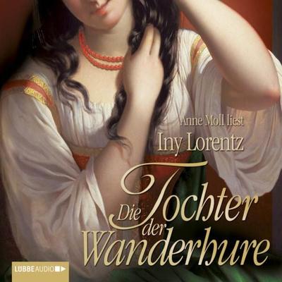 Die Tochter der Wanderhure / Wanderhure Bd.4 - Iny Lorentz, Audio, 9783838761725