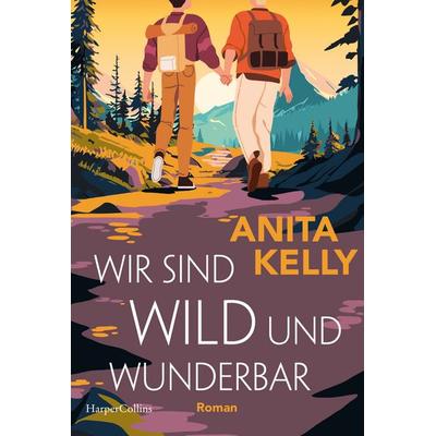 Wir sind wild und wunderbar, Taschenbuch von Anita Kelly, HarperCollins Taschenbuch