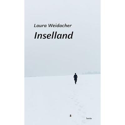Inselland, Gebundene Ausgabe von Laura Weidacher, Edition Laurin, 978-3-903539-17-4
