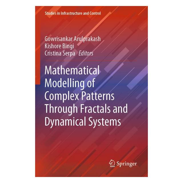 Springer Mathematical Modelling of Complex Patterns Through Fractals and Dynamical Systems (Englisch, Cristina Serpa, Kishore Bingi) (65196074)