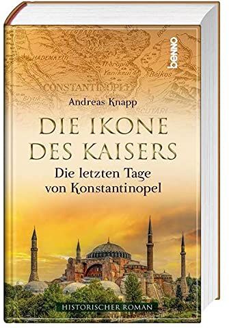 Andreas Knapp - Die Ikone des Kaisers: Die letzten Tage von Konstantinopel - Preis vom 10.10.2026 11:48:34 h