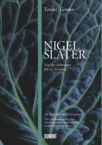 Nigel Slater - Tender. Gemüse: Von der Aubergine bis zur Zwiebel - Preis vom 09.10.2026 07:28:09 h