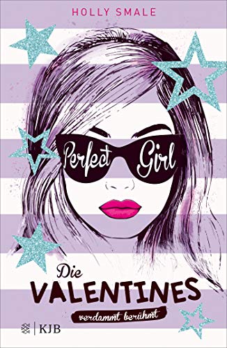 Holly Smale - Die Valentines – verdammt berühmt. Perfect Girl: Band 2 - Preis vom 30.09.2026 09:01:18 h