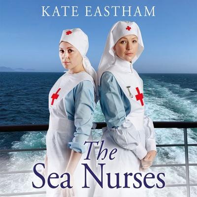 The Sea Nurses - Kate Eastham, Audio, 9781399128490