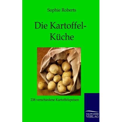 Die Kartoffel-Küche, Taschenbuch von Sophie Roberts, Salzwasser, 978-3-86444-270-4