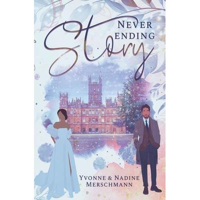 Never Ending Story, Taschenbuch von Yvonne Merschmann,Nadine Merschmann, Tolino media, 978-3-7579-7484-8