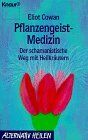 Eliot Cowan - Pflanzengeist-Medizin: Der schamanistische Weg mit Heilkräutern (Knaur Taschenbücher. Alternativ Heilen) - Preis vom 11.10.2026 15:43:13 h