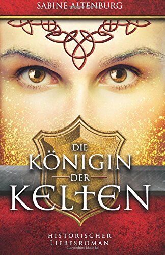 Sabine Altenburg - Die Königin der Kelten. Historischer Liebesroman (Eifel-Saga) - Preis vom 10.10.2026 11:48:34 h