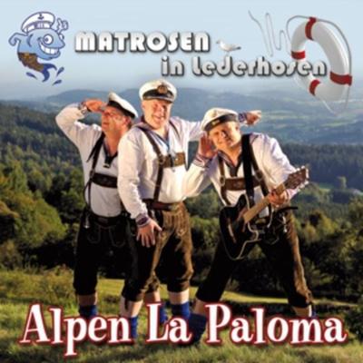 Alpen La Paloma - Matrosen in Lederhosen, CD