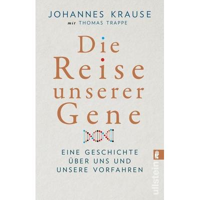 Die Reise unserer Gene, Taschenbuch von Johannes Krause,Thomas Trappe, Ullstein Taschenbuch, 978-3-548-06234-1