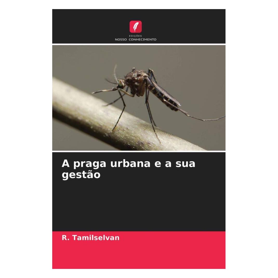 Edicoes Nosso Conhecimento A praga urbana e a sua gestão (Softcover, R. Tamilselvan) (51423164)