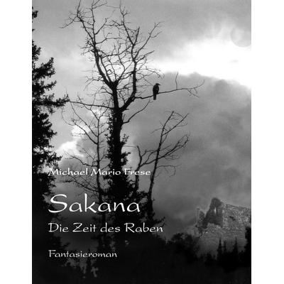 Sakana, Taschenbuch von Michael Mario Frese, BoD – Books on Demand, 978-3-8334-6997-8