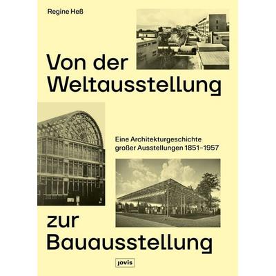 Von der Weltausstellung zur Bauausstellung, Taschenbuch von Regine Hess, Jovis Verlag, 978-3-9861231-0-9