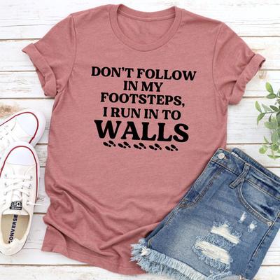 Don't Follow In My Footsteps T Shirt Mauve M