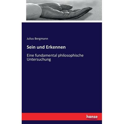 Sein und Erkennen, Taschenbuch von Julius Bergmann, Hansebooks, 978-3-7428-9533-2