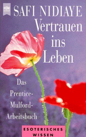 Safi Nidiaye - Vertrauen ins Leben. Das Prentice- Mulford- Arbeitsbuch. - Preis vom 07.10.2026 11:45:10 h