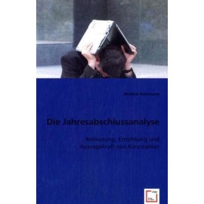 Michael Fuhrmann: Die Jahresabschlussanalyse, Taschenbuch von Michael Fuhrmann, VDM, 978-3-8364-7477-1
