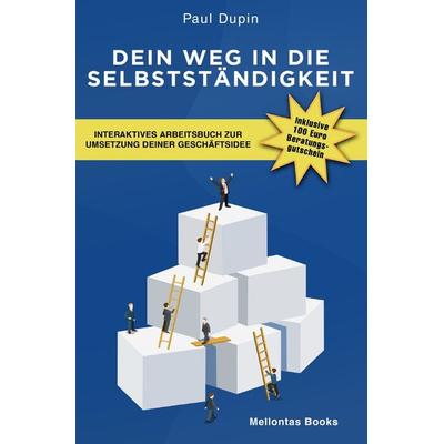 Dein Weg in die Selbstständigkeit, Taschenbuch von Paul Dupin, Epubli, 978-3-7584-2026-9