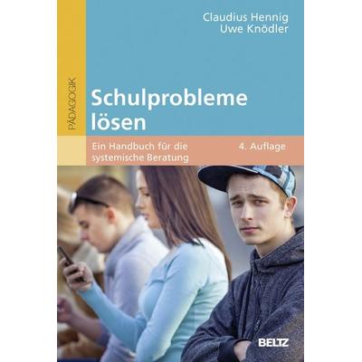 Schulprobleme lösen, Taschenbuch von Claudius Hennig,Uwe Knödler, Beltz Verlagsgruppe GmbH & Co. KG, 978-3-407-63013-1