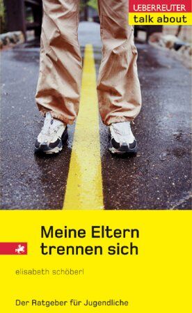 Elisabeth Schöberl - Meine Eltern trennen sich: Ein Ratgeber für Jugendliche - Preis vom 15.10.2026 23:06:25 h