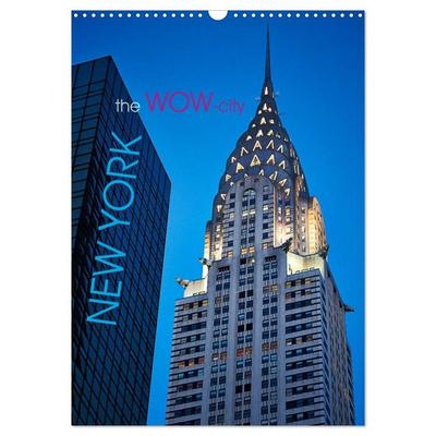 New York - the WOW-city (Wandkalender 2026 DIN A3 hoch), CALVENDO Monatskalender
