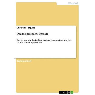 Organisationales Lernen, Taschenbuch von Christin Terjung, GRIN, 978-3-86746-148-1