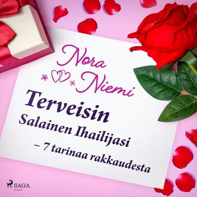 Terveisin Salainen Ihailijasi – 7 tarinaa rakkaudesta - Nora Niemi, Audio, 9788728248140