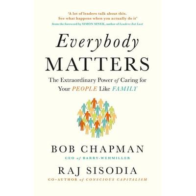 Everybody Matters, Taschenbuch von Bob Chapman,Raj Sisodia, Penguin Books Ltd, 978-0-241-97541-1