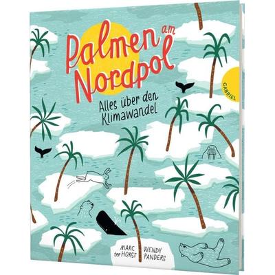 Palmen am Nordpol, Gebundene Ausgabe von Marc ter Horst, Gabriel in der Thienemann-Esslinger Verlag GmbH, 978-3-522-30557-0