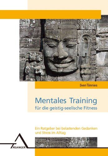 Sven Tönnies - Mentales Training für die geistig-seelische Fitneß: Ein Ratgeber bei belastenden Gedanken und Stress im Alltag - Preis vom 09.10.2026 07:28:09 h